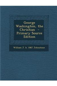 George Washington, the Christian