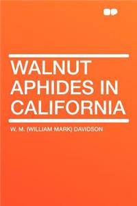 Walnut Aphides in California