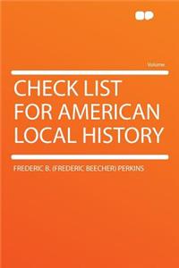 Check List for American Local History
