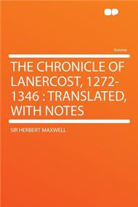 The Chronicle of Lanercost, 1272-1346: Translated, with Notes
