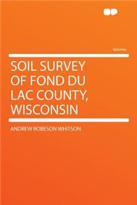 Soil Survey of Fond Du Lac County, Wisconsin