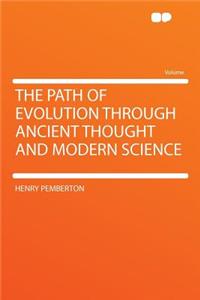 The Path of Evolution Through Ancient Thought and Modern Science