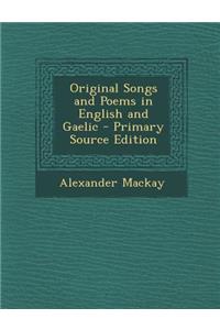 Original Songs and Poems in English and Gaelic