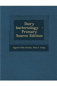 Dairy Bacteriology - Primary Source Edition