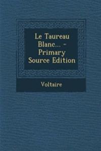 Le Taureau Blanc...