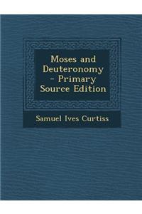 Moses and Deuteronomy - Primary Source Edition