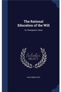 The Rational Education of the Will