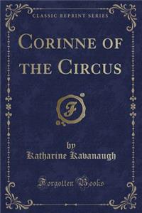 Corinne of the Circus (Classic Reprint)