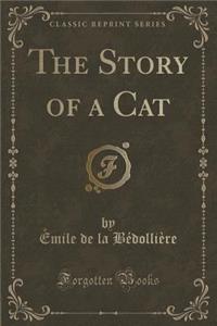 The Story of a Cat (Classic Reprint)