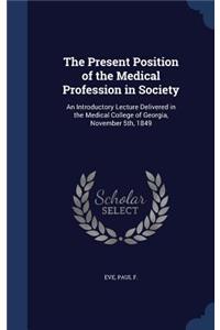 Present Position of the Medical Profession in Society