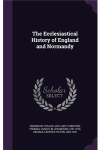 The Ecclesiastical History of England and Normandy