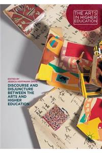 Discourse and Disjuncture Between the Arts and Higher Education
