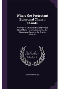 Where the Protestant Episcopal Church Stands