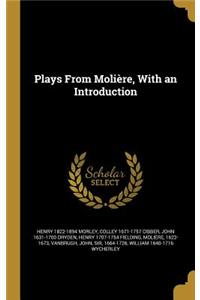 Plays From Molière, With an Introduction