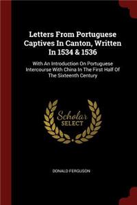 Letters from Portuguese Captives in Canton, Written in 1534 & 1536