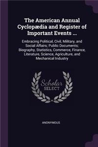 The American Annual Cyclopædia and Register of Important Events ...