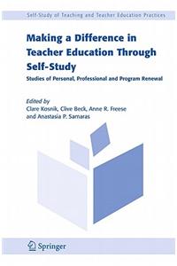 Making a Difference in Teacher Education Through Self-Study