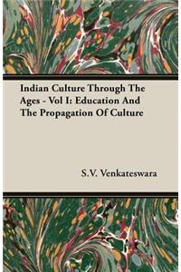 Indian Culture Through the Ages - Vol I