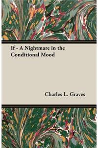 If - A Nightmare in the Conditional Mood