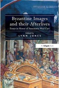 Byzantine Images and their Afterlives