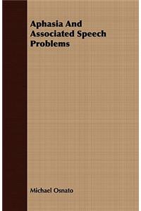 Aphasia and Associated Speech Problems