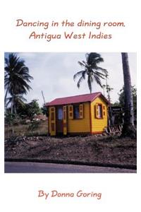 Dancing in the dining room, Antigua West Indies