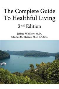 Complete Guide To Healthful Living 2nd Edition
