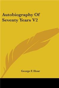 Autobiography Of Seventy Years V2