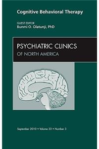 Cognitive Behavioral Therapy, an Issue of Psychiatric Clinics