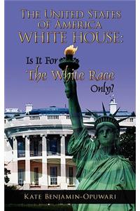 United States of America White House: Is It for the White Race Only?