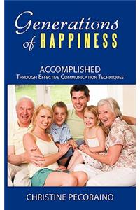 Generations of Happiness: Accomplished Through Effective Communication Techniques