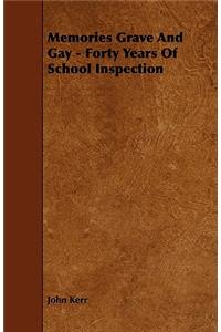 Memories Grave and Gay - Forty Years of School Inspection