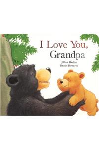 I Love You Grandpa