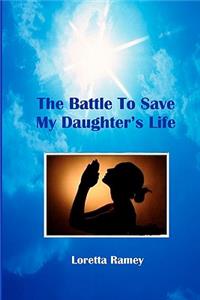 Battle to Save My Daughter's Life