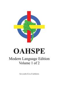 OAHSPE Modern Language Edition, Volume 1 of 2