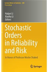 Stochastic Orders in Reliability and Risk