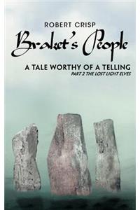 Braket's People a Tale Worthy of a Telling: Part 2 the Lost Light Elves