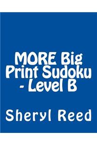MORE Big Print Sudoku - Level B