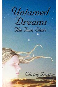 Untamed Dreams- The Twin Stars