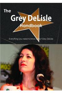 The Grey Delisle Handbook - Everything You Need to Know about Grey Delisle
