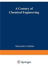 Century of Chemical Engineering