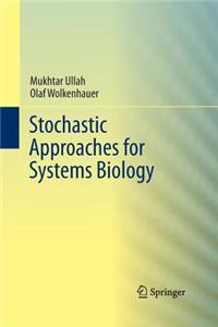 Stochastic Approaches for Systems Biology