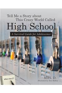 Tell Me a Story about This Crazy World Called High School