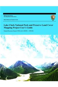 Lake Clark National Park and Preserve Land Cover Mapping Project User's Guide