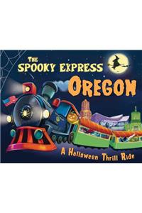 The Spooky Express Oregon