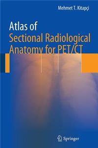 Atlas of Sectional Radiological Anatomy for Pet/CT