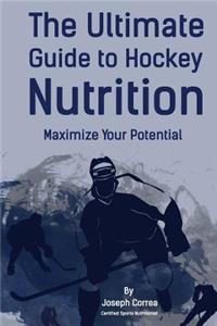 Ultimate Guide to Hockey Nutrition