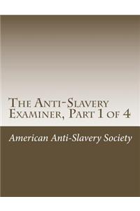 Anti-Slavery Examiner, Part 1 of 4