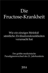 Die Fructose-Krankheit (Sonderausgabe)