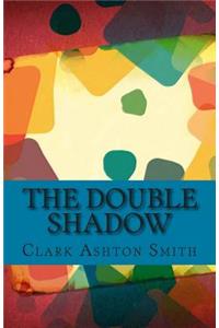 The Double Shadow